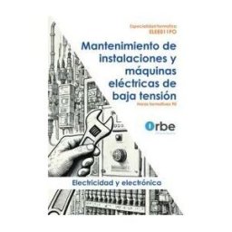EDITORIAL CEP Elee011po Mantenimiento De Instalaciones Y Máquinas Eléctrica De B.t.
