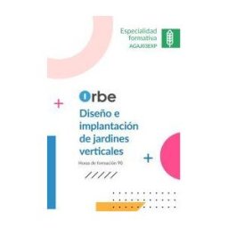 Orbe Agaj03exp. Diseño E Implantación De Jardines Verticales