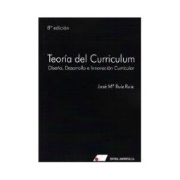 Editorial Universitas, S.A. Teoría Del Curriculum: Diseño, Desarrollo E Innovación Curricular