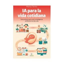 RC Libros Ia Para La Vida Cotidiana.: Guía Práctica Para Usar La Inteligencia Artificial En Tu Día A Día