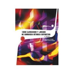 Paidotribo Mil Ejercicios Y Juegos De Gimnasia Rítmica Deportiva