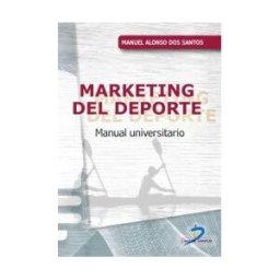 Ediciones Díaz de Santos, S.A. Marketing Del Deporte