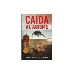 INDEPENDENTLY PUBLISHED Caída Al Abismo: (novela Negra Adictiva - El Pasado Siempre Vuelve N2)