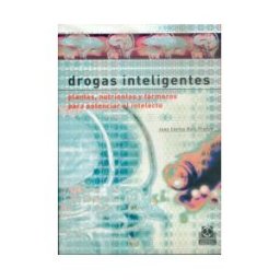 Paidotribo Drogas Inteligentes. Plantas Nutrientes Y Fármacos Para Potenciar El Intelecto
