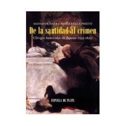 Ediciones Espuela de Plata De La Santidad Al Crimen