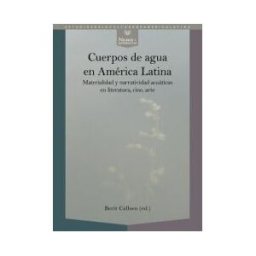 Iberoamericana Editorial Vervuert, S.L. Cuerpos De Agua En América Latina