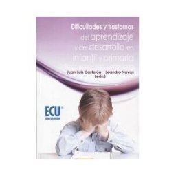 Editorial Club Universitario Dificultades Y Trastornos Del Aprendizaje Y Del Desarrollo En Infantil Y Primaria. Edición Adaptada Y Ampliada