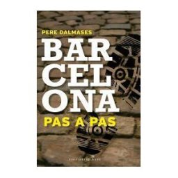 Editorial Base (CAT) Barcelona Pas A Pas: 8 Itineraris Per Ciutat Vella