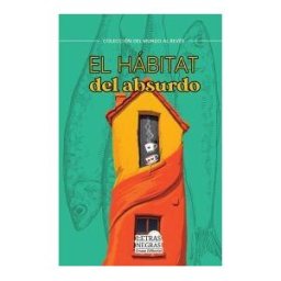 GRUPO EDITORIAL LETRAS NEGRAS S.A.S El Hábitat Del Absurdo