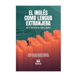 UNIVERSIDAD DEL MAGDALENA El Inglés Como Lengua Extranjera En El Distrito De Santa Marta
