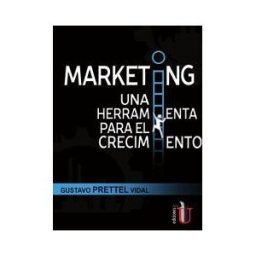 EDICIONES DE LA U LTDA Marketing Una Herramienta Para El Crecimiento