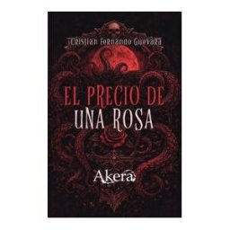 GRUPO EDITORIAL LETRAS NEGRAS S.A.S El Precio De Una Rosa