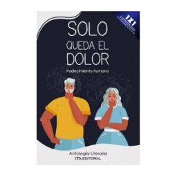 EDITORIAL ITA SAS Solo Queda El Dolor
