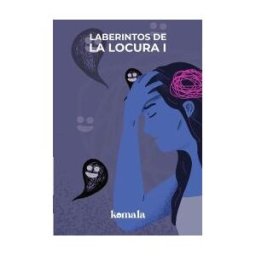 GRUPO EDITORIAL LETRAS NEGRAS S.A.S Laberintos De La Locura. Tomo I