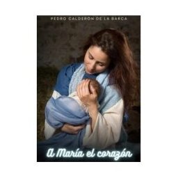 CERVANTES DIGITAL A María El Corazón