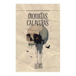 GRUPO EDITORIAL LETRAS NEGRAS S.A.S Inquietas Calaveras