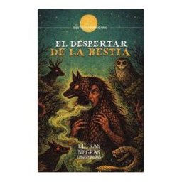 GRUPO EDITORIAL LETRAS NEGRAS S.A.S El Despertar De La Bestia