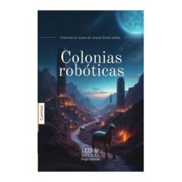 GRUPO EDITORIAL LETRAS NEGRAS S.A.S Colonias Robóticas