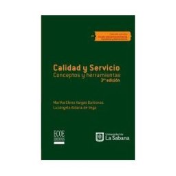 ECOE EDICIONES LTDA Calidad Y Servcio, Conceptos Y Herramientas