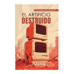 GRUPO EDITORIAL LETRAS NEGRAS S.A.S El Artificio Destruido