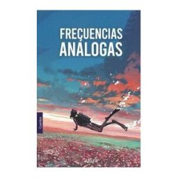 GRUPO EDITORIAL LETRAS NEGRAS S.A.S Colección De Mundos Alternos. Frecuencias Análogas
