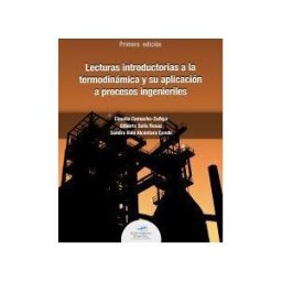 Editorial Digital Tecnológico de Monterrey Lecturas Introductorias A La Termodinámica Y Su Aplicación A Procesos Ingenieriles