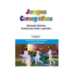 Editorial Kinesis Juegos Coreográficos. Cuentos Para Bailar Y Aprender
