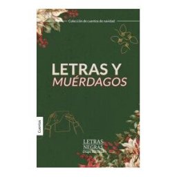 GRUPO EDITORIAL LETRAS NEGRAS S.A.S Letras Y Muérdagos