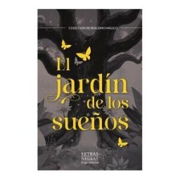 GRUPO EDITORIAL LETRAS NEGRAS S.A.S El Jardín De Los Sueños