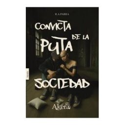 GRUPO EDITORIAL LETRAS NEGRAS S.A.S Convicta De La Puta Sociedad