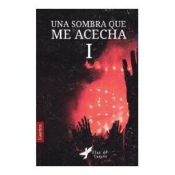 GRUPO EDITORIAL LETRAS NEGRAS S.A.S Colección De Monstruos. Una Sombra Que Me Acecha