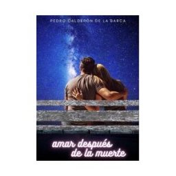 CERVANTES DIGITAL Amar Después De La Muerte