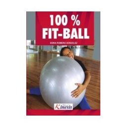 EDITORIAL KINESIS LTDA 100% Fitball. Un Entrenamiento Inteligente