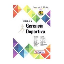 EDITORIAL KINESIS LTDA El Libro De La Gerencia Deportiva