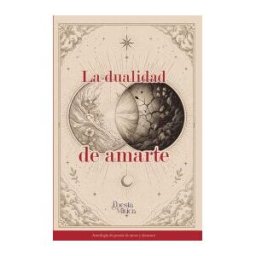 CASA EDITORIAL MíTICO S.A.S La Dualidad De Amarte