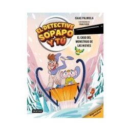 Destino Infantil Juvenil El Detective Sopapo Y Tú 7. El Caso Del Monstruo De Las Nieves