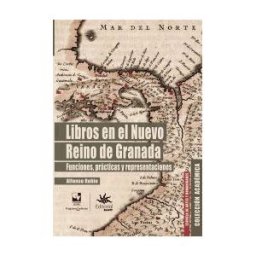 UNIVERSIDAD EAFIT Libros En El Nuevo Reino De Granada.