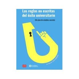Editorial Digital Tecnológico de Monterrey Las Reglas No Escritas Del éxito Universitario