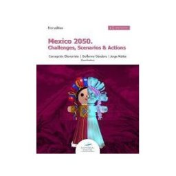 Editorial Digital Tecnológico de Monterrey Mexico 2050. Challenges, Scenarios Actions