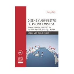 ECOE Ediciones Diseñe Y Administre Su Propia Empresa