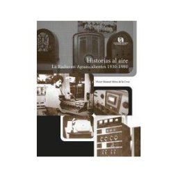 Universidad Autónoma de Aguascalientes Historias Al Aire