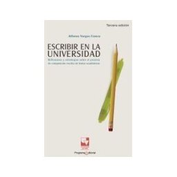 Universidad del Valle Escribir En La Universidad. Reflexiones Y Estrategias Sobre El Proceso De Composición Escrita De Textos Académicos