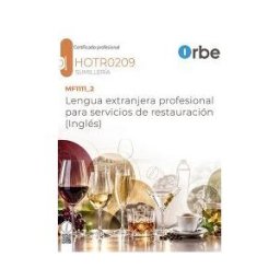 Orbe Mf1111_2. Lengua Extranjera Profesional Para Servicios De Restauración (inglés). Hotr0209