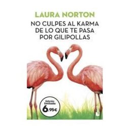 Booket No Culpes Al Karma De Lo Que Te Pasa Por Gilipollas