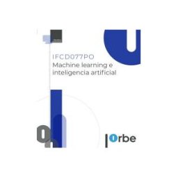 Orbe Ifcd077po. Machine Learning E Inteligencia Artificial
