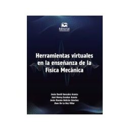 UNIVERSIDAD DEL MAGDALENA Herramientas Virtuales En La Enseñanza De La Física Mecánica