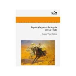 UAM Ediciones España Y La Guerra De Argelia