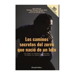 EDITORIAL ITA SAS Los Caminos Secretos Del Zorro Que Nació De Un Loto