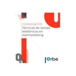Orbe Comm081po. Técnicas De Ventas Telefónicas En Telemarketing