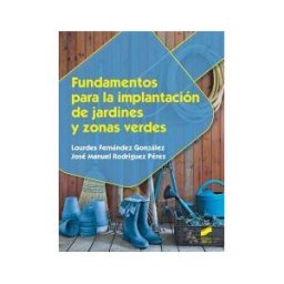Editorial Síntesis, S.A. Fundamentos Para La Implantación De Jardines Y Zonas Verdes